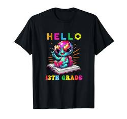 Hallo, Alien-Liebhaber aus der zwölften Klasse, zurück zur Schule, Lehrer, Kinder T-Shirt von 12th Grade First Day of School Outfits Boy Girl