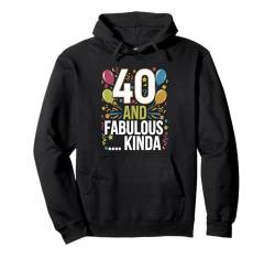 Lustige 40 Geburtstags Party 40 und Fabelhaft Pullover Hoodie von 40ter Geburtstag Outfit für Männer und Frauen