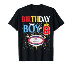 8 Jahre alter Rugby Boy 8. Geburtstag Geschenke für Jungen Rugbyspieler T-Shirt von 8 Year Old Rugby Birthday Party 8th Player Bday Te