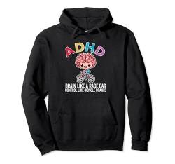 ADHS Brain Like A Race Car Control Like Bicycle Brakes Pullover Hoodie von ADHD Awareness Appreciation Attention Deficit