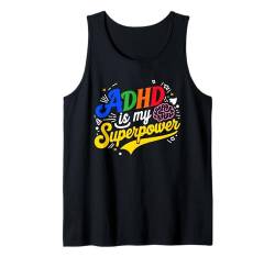 ADHS Is My Superpower Kids Adults Not A Disorder Tank Top von ADHD Awareness Appreciation Attention Deficit