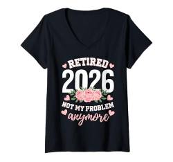 Damen Rentner Rente Ruhestand Retired 2026 Not My Problem Anymore T-Shirt mit V-Ausschnitt von ARTIPALATI Rente Sprüche