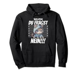 Bevor Du Fragst Nein Spruch Lustig Bär Genervt Nö Pullover Hoodie von ARTIPALATI