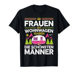 Frauen mit Wohnwagen haben die schönsten Männer Camping T-Shirt von ARTIPALATI