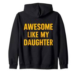 Fantastisch wie mein Tochter-T-Shirt zum Vatertag Kapuzenjacke von AWESOME LIKE MY DAUGHTER TEE