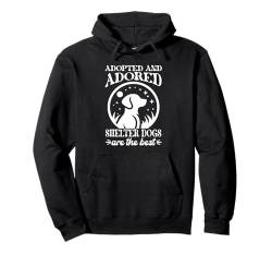 Shelter Dog Geretteter Hund Pullover Hoodie von Adopt A Dog Shelter Dogs Rescued Dogs