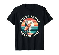 North Shore Hawaii Surfer Surfen Surf Girl Hawaiian Beach T-Shirt von Aloha Surfer Girl Hawaii Vintage Hawaiian Surf Tee