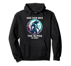 Werwolfs Alpha Funny Hide Your Wife Werwolf Wolf Meme Pullover Hoodie von Alpha Wolf Shirt Funny Werewolf Sigma Wolf Meme