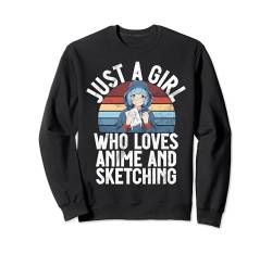 Just A Girl Who Loves Anime und Sketching Fan Art T-Shirt Sweatshirt von Anime Girl Sketching Tees for Otaku Manga Fans