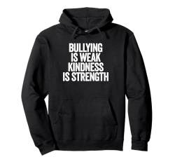 Mobbing Is Weak Kindness Is Strength Orange Unity Day Pullover Hoodie von Anti Bullying Unity Day Merch Co.