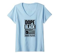 Damen Dope Black Banjo Player Proud Schwarzer Banjoist T-Shirt mit V-Ausschnitt von Appalachian Style Bluegrass Banjo Player Merch