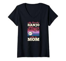 Damen Mein Lieblingsbanjo-Spieler nennt mich Mama T-Shirt mit V-Ausschnitt von Appalachian Style Bluegrass Banjo Player Merch