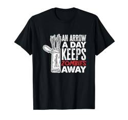 An Arrow A Day Keeps Zombies Away Funny Archer Bogenschießen T-Shirt von Archery Passion Bowhunting Sports Enthusiasts