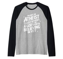 Ich bin kein Atheist, ich habe einfach keinen Gott gefunden Raglan von Atheism Atheist Anti Religion Agnostic