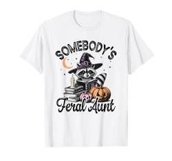 Somebody's Feral Aunt Halloween Kostüm Party T-Shirt von Auntie Gifts for Best Aunt