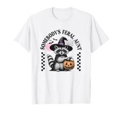 Somebody's Feral Aunt Halloween Kostüm Party T-Shirt von Auntie Gifts for Best Aunt