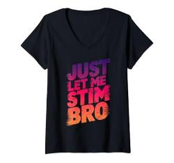 Damen Just Let Me Stim Bro Lustiger Autismus-Bewusstseinsmonat Kinder Jungen T-Shirt mit V-Ausschnitt von Autism Awareness Kids Boys Apparel