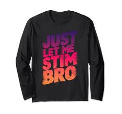 Just Let Me Stim Bro Lustiger Autismus-Bewusstseinsmonat Kinder Jungen Langarmshirt von Autism Awareness Kids Boys Apparel