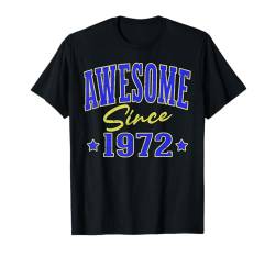 Fantastisch seit 1972 Cool Varsity Geboren 1972 Geburtstag T-Shirt von Awesome Birthday Fun Apparel For Men & Women