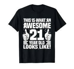 So sieht ein toller 21-Jähriger aus T-Shirt von Awesome Birthday Tee Looks Like Birthday Apparel