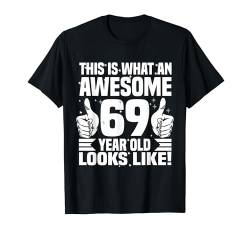 So sieht ein toller 69-Jähriger aus T-Shirt von Awesome Birthday Tee Looks Like Birthday Apparel