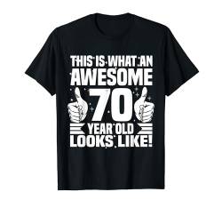 So sieht ein toller 70-Jähriger aus T-Shirt von Awesome Birthday Tee Looks Like Birthday Apparel