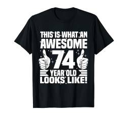 So sieht ein toller 74-Jähriger aus T-Shirt von Awesome Birthday Tee Looks Like Birthday Apparel