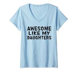 Damen Awesome Like My Daughter Men Funny Fathers Day Dad T-Shirt mit V-Ausschnitt von Awesome Like My Daughter
