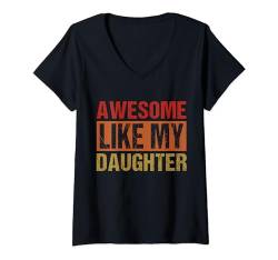 Damen Fantastisch wie meine Tochter T-Shirt mit V-Ausschnitt von Awesome Like My Daughter