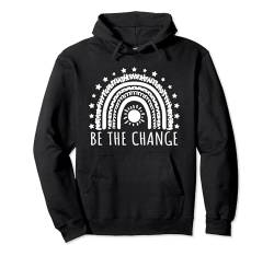 Sei die Veränderung Positives, inspirierendes Nachrichtendesign Pullover Hoodie von Awesome Positive Uplifting Inspirational Designs