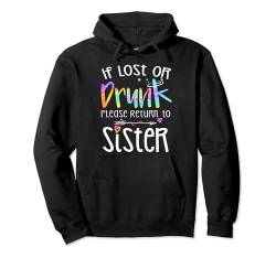 Wenn Sie verloren oder getrunken sind, kehren Sie bitte zu Sister Cute Bestie Tie Dye zurück Pullover Hoodie von Awesome funny family gift