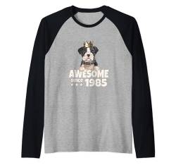 Geburtstag Awesome since 1985 Herren Damen Hunde König Raglan von Awesome since Spruch Hunde König Geburtstag