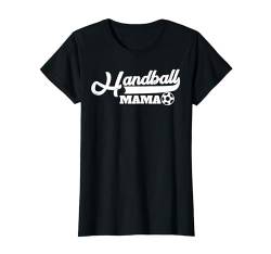 Handball Mama Lustig Sport Spieler Hanballer Frau Damen T-Shirt von BK Handball Shirts Handballer Frau Mann Geschenke