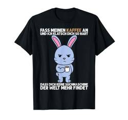 Fass Meinen Kaffee An Und Klatsch Lustig Spruch Männer Damen T-Shirt von BK Kaffee Shirts Koffein Kaffeeliebhaber Geschenke