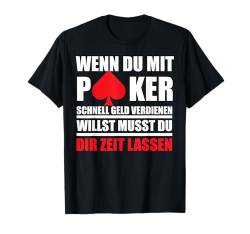 Wenn Du Mit Poker Geld Verdienen Willst Lustig Spruch Männer T-Shirt von BK Poker Shirts Pokerspieler Männer Geschenke