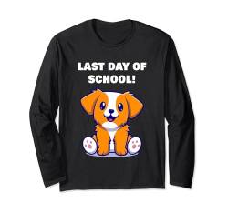 Last Day of School – Funny Teacher & Student Dog Puppy Langarmshirt von Back To School Funny Teacher & Student Dog Humor