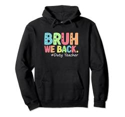 Bruh Wir unterstützen den diensthabenden Lehrer am ersten Schultag Zurück zur Schule Pullover Hoodie von Back to School Quote First Day Of School Outfit