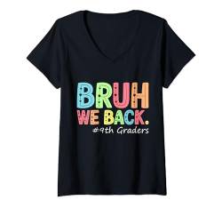 Damen Bruh, wir unterstützen den ersten Schultag der Neuntklässler wieder in die Schule T-Shirt mit V-Ausschnitt von Back to School Quote First Day Of School Outfit