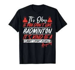 A Smart People Sport Anyway Funny Badminton T-Shirt von Badminton Geschenke Für Badmintonspieler Lustig