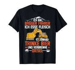 Lustiges Bagger Ich Trinke Bier Und Verbrenne Diesel T-Shirt von Baggerfahrer Mann Geschenke