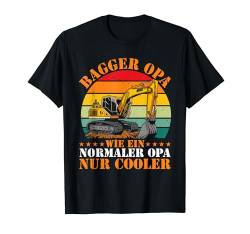 Lustiges Bauarbeiter Bagger Opa Vatertag T-Shirt von Baggerfahrer Mann Geschenke