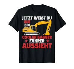 Lustiges Ein Cooler Bagger Fahrer Aussieht T-Shirt von Baggerfahrer Mann Geschenke