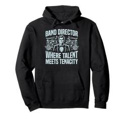 Wo Talent auf Tenacity trifft Banddirektor Pullover Hoodie von Band Director Gifts for Men