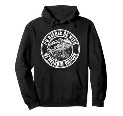 Bartagame Herpetologie I'd Rather Be With My Bearded Dragon Pullover Hoodie von Bartagame Eidechse Reptil Outfit für Männer Frauen