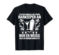 Nie mit Barkeeper anlegen - Lustiges Bartender T-Shirt von Bartender Barkeeper T-Shirts und Geschenkideen