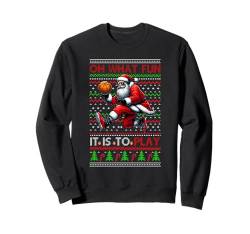 What Funny It Is To Play Basketball Christmas Santa Sweater Sweatshirt von Basketball Christmas Costume