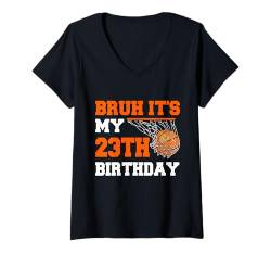 Damen Bruh, es ist mein 23. Geburtstag, 23-jähriger Basketballspieler T-Shirt mit V-Ausschnitt von Basketball Theme Birthday Kid Party