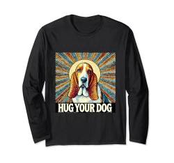 Hug Your Dog Basset Basset Mama Papa Doggie Basset Hound Langarmshirt von Basset Hound Gifts and Doggie Shirts