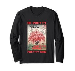 Be Pretty Strong Brave Kind Niedlicher japanischer Baum inspirierend Langarmshirt von Be Pretty Apparel for Women Teens Girls Gifts