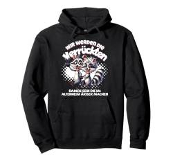 Lustige Waschbären Verrückte Hühner Immer am Ärger machen Pullover Hoodie von Beste Freundin Geschenke Bff forever Damen & Frau